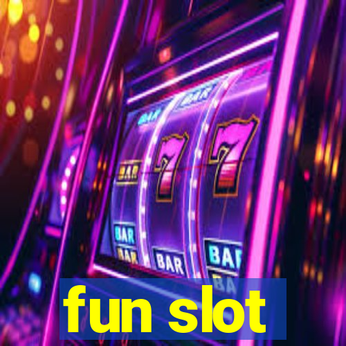 fun slot