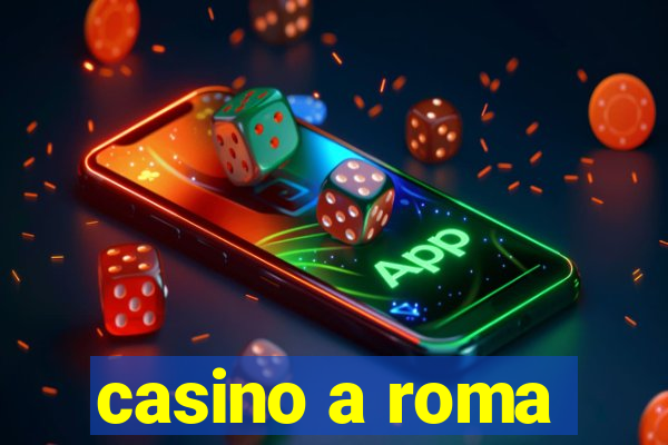 casino a roma