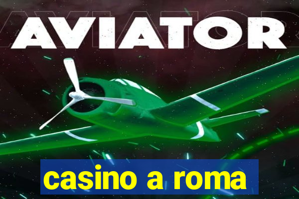 casino a roma