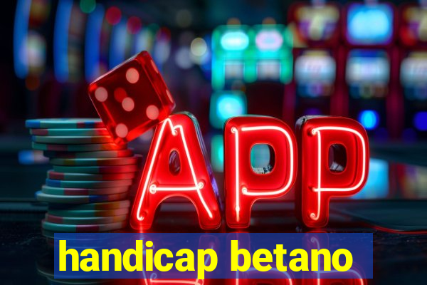 handicap betano