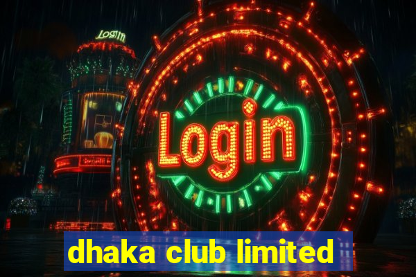 dhaka club limited