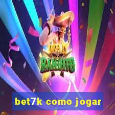 bet7k como jogar