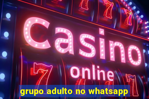 grupo adulto no whatsapp