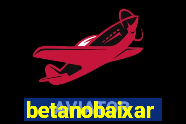 betanobaixar