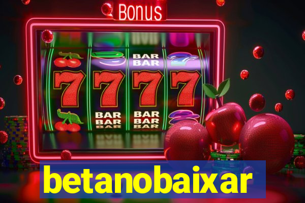 betanobaixar