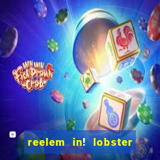 reelem in! lobster potty slot online