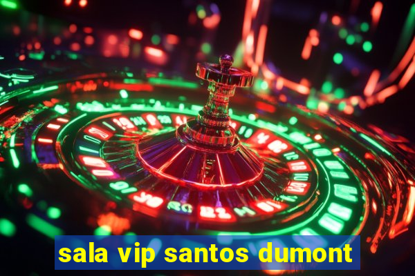 sala vip santos dumont