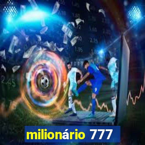 milionário 777