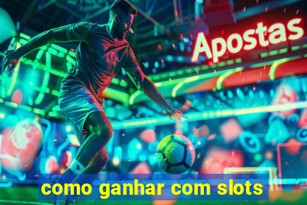 como ganhar com slots