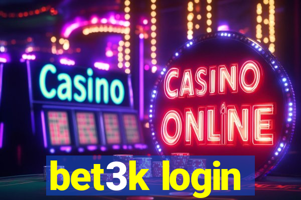 bet3k login