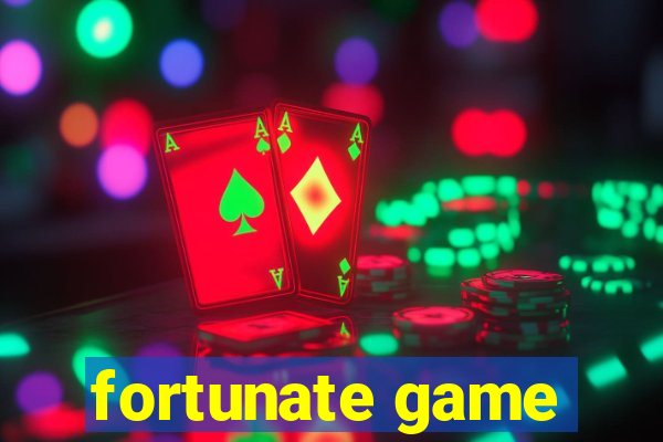 fortunate game