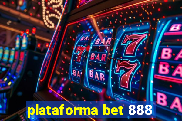 plataforma bet 888