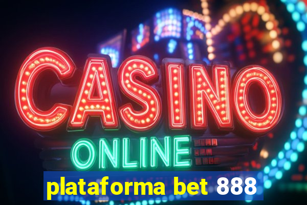 plataforma bet 888