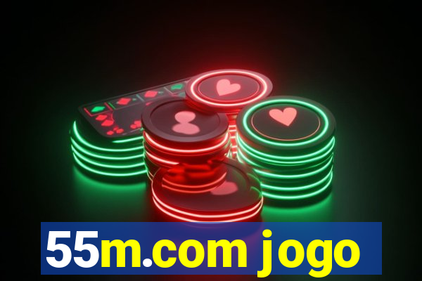 55m.com jogo