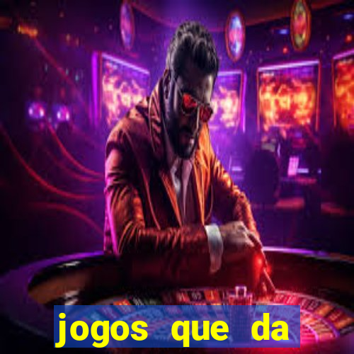 jogos que da dinheiro de verdade sem depositar