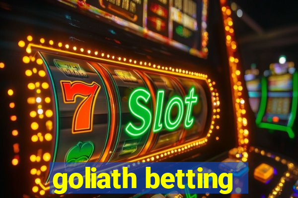 goliath betting