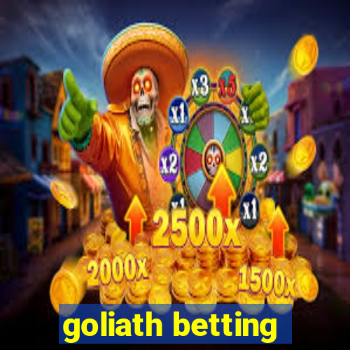 goliath betting