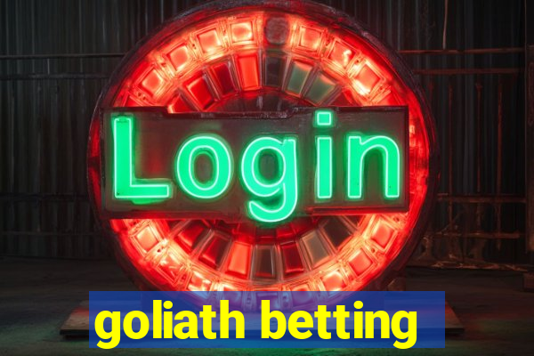 goliath betting