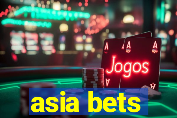 asia bets