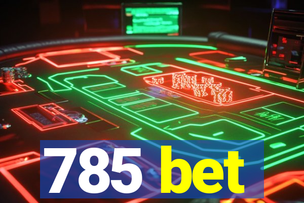 785 bet