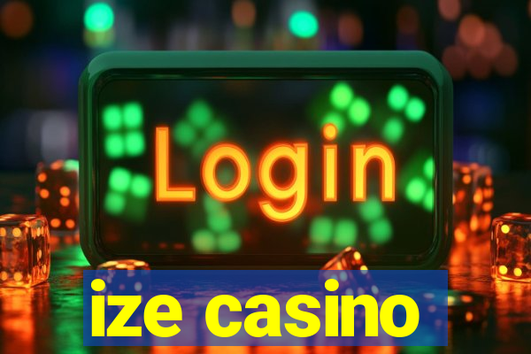 ize casino