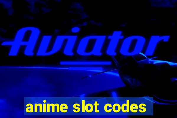 anime slot codes