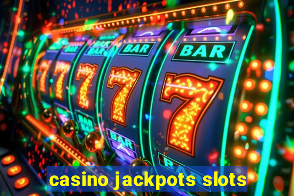 casino jackpots slots