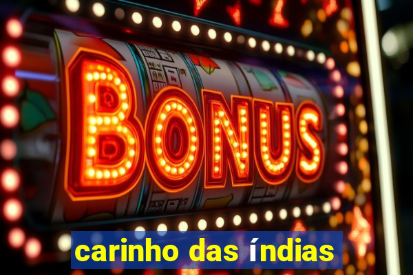 carinho das índias