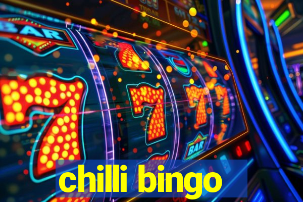 chilli bingo