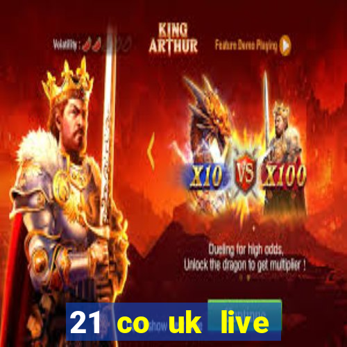 21 co uk live casino show