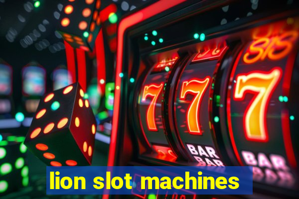 lion slot machines