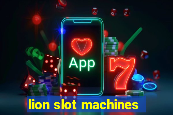 lion slot machines