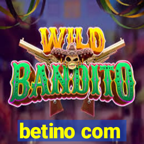 betino com