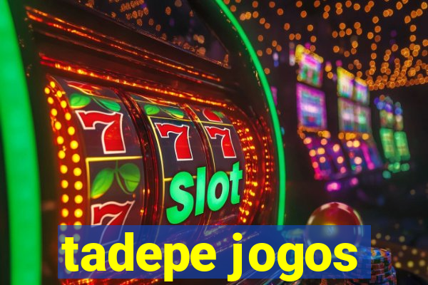 tadepe jogos