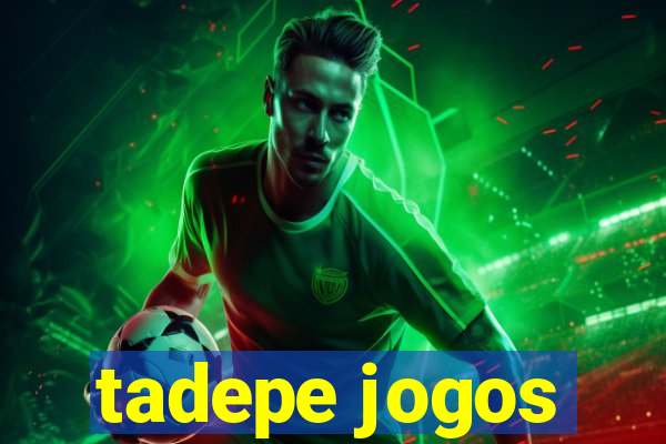 tadepe jogos