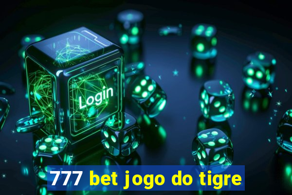 777 bet jogo do tigre