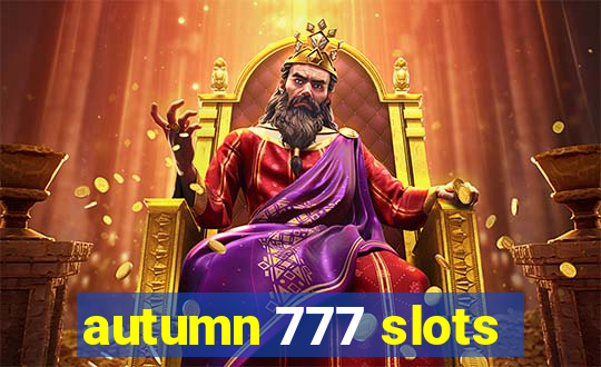 autumn 777 slots