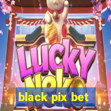 black pix bet