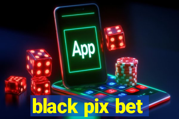 black pix bet