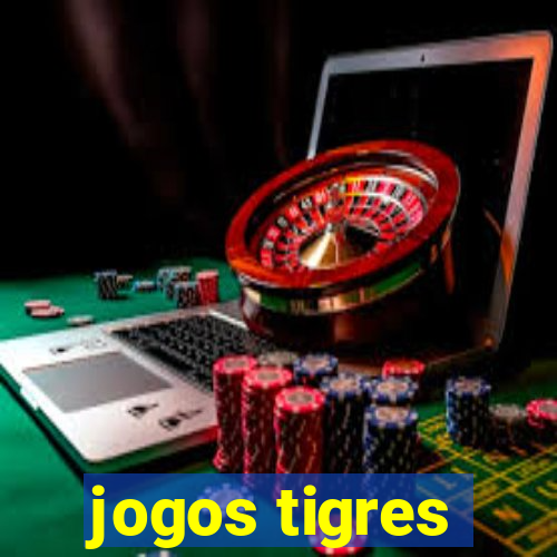 jogos tigres