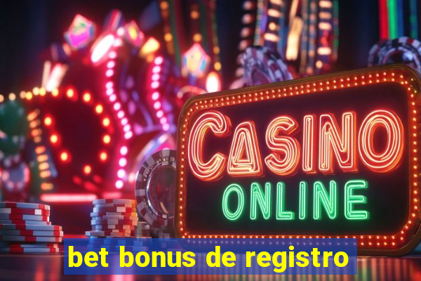 bet bonus de registro