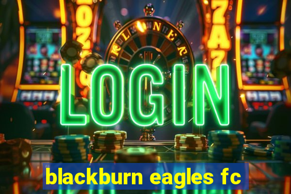 blackburn eagles fc