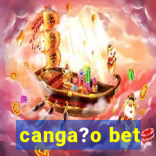 canga?o bet