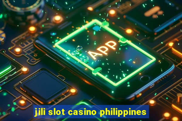 jili slot casino philippines