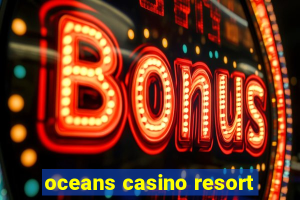 oceans casino resort