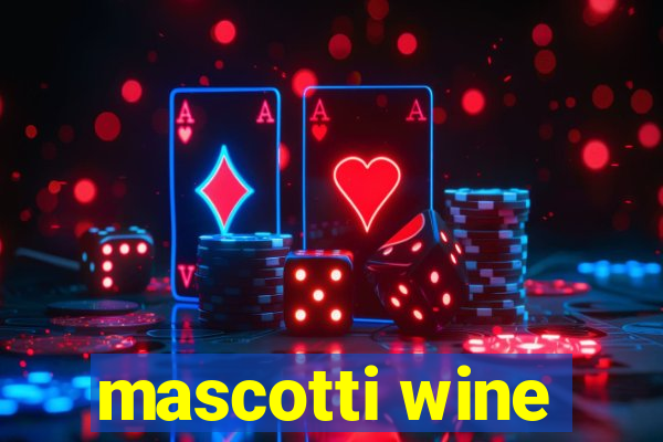 mascotti wine