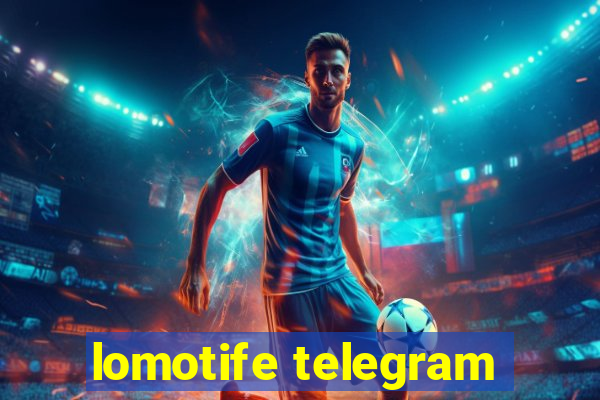 lomotife telegram