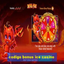 codigo bonus ice casino