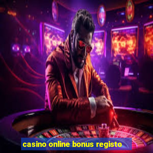 casino online bonus registo