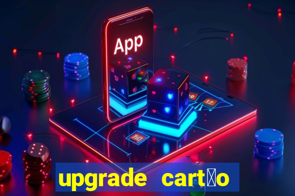 upgrade cart茫o porto seguro